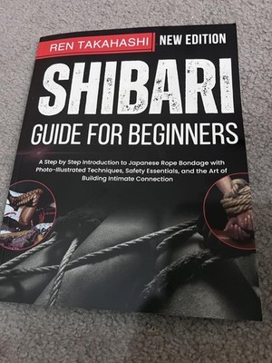 Beginner Shibari Guide Japanese Rope Bondage Step by Step Instruction Manual NEW