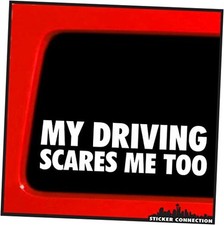  My Driving Scares Me Too  Funny, Bumper Sticker Decal for Car, Truck, 1