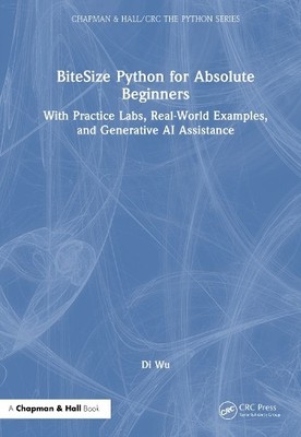 BiteSize Python for Absolute Beginners - 9781032864884