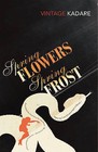 Spring Flowers, Spring Frost by Ismail Kadare (Paperback, 2003)