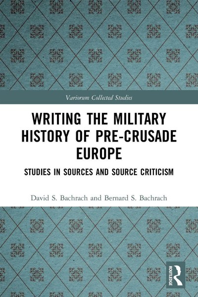 Writing The Military History Of Pre-Crusade Europe | David S. Bachrach (U. A.)-image