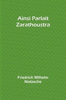 Ainsi Parlait Zarathoustra | Friedrich Wilhelm Nietzsche | Taschenbuch | 2024