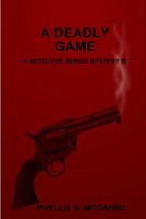 A Deadly Game A Detective Bendix Mystery IX Phyllis G. Mcdaniel Taschenbuch 2013