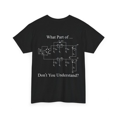 Electrical Engineer Tee, What Part of Don't You Understand Technology (On Back)