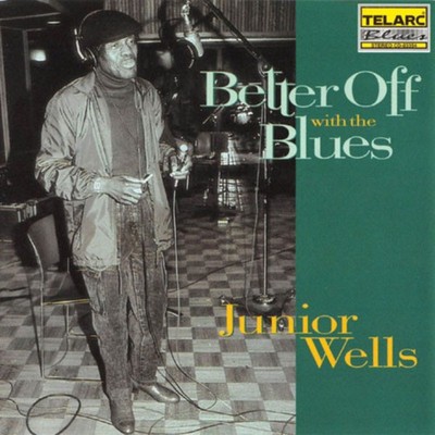 CD Junior Wells - Better off with the Blues
