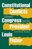 Constitutional Conflicts Between Congress And The President (Revised) Fisher