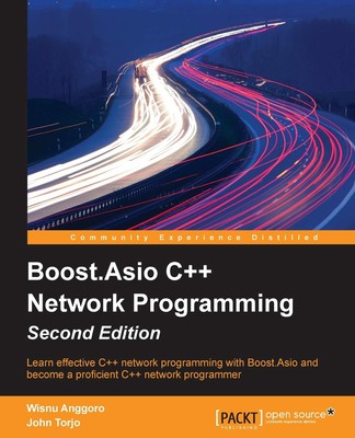 Boost.Asio C++ Network Programming - Second Edition,Wisnu Anggor