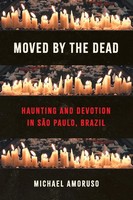 Moved By The Dead Haunting And Devotion In SãO Paulo, Brazil Michael Amoruso