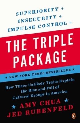 The Triple Package: How Three Unlikely Traits Explain the Rise and  - ACCEPTABLE