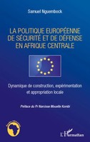 La Politique EuropéEnne De SéCurité Et De DéFense En Afrique Centrale Nguembock