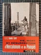 Vie, Mort Et Résurrection D'Herculanum Et De Pompéi E. C. Comte Corti Plon 1961