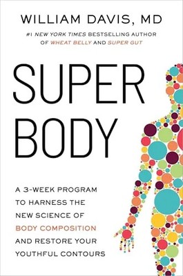 Super Body: A 3-Week Program to Harness the New Science of Body Composition and