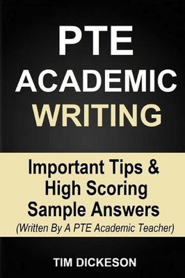 PTE Academic Writing: Important Tips & High Scoring Sample Answers (Written By A