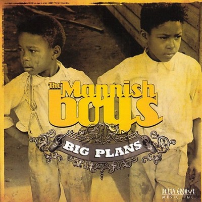 Big Plans * by The Mannish Boys