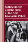 Stalin, Siberia and the Crisis of the New Economic Policy by James Hughes (Paperback, 2003)