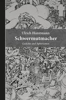 Schwermutmacher Gedichte Und Aphorismen Ulrich Horstmann Buch Mit LesebäNdchen