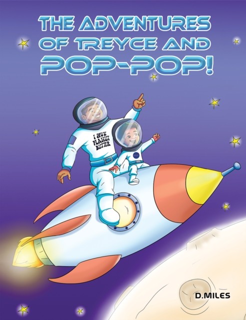 The Adventures of Treyce and Pop-Pop! by D. Miles (Paperback Book)