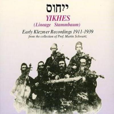 Various Artists: Yikhes: Early Klezmer Recordings 1911 - 1939