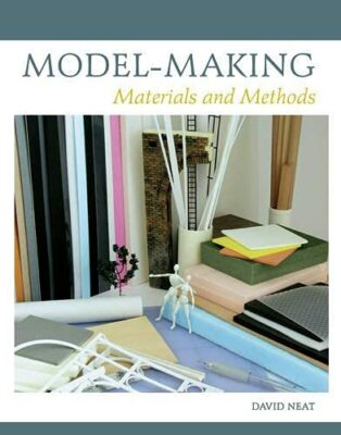 Model-Making: Materials and Methods,David Neat, Astrid Barndal