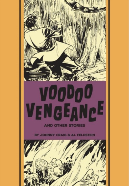 Voodoo Vengeance and Other Stories by Al Feldstein (Hardback Book)