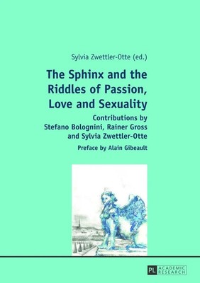 The Sphinx and the Riddles of Passion, Love and Sexuality | Sylvia Zwettler-Otte