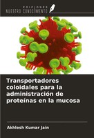 Akhlesh Kumar Jain | Transportadores Coloidales Para La AdministracióN De...