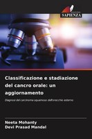 Classificazione E Stadiazione Del Cancro Orale: Un Aggiornamento Neeta Mohanty