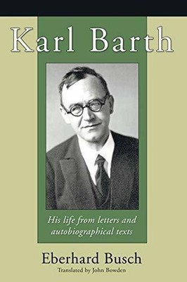 Karl Barth: His Life from Letters and Buch Wipf & Stock Publishers