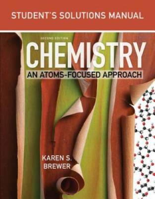 Student's Solutions Manual: for Chemistry: An Atoms-Focused Approach (Sec - GOOD
