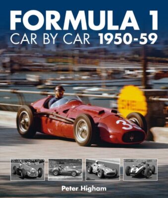 Formula 1 - Car by Car : 1950-59, Hardcover by Higham, Peter, Brand New, Free...