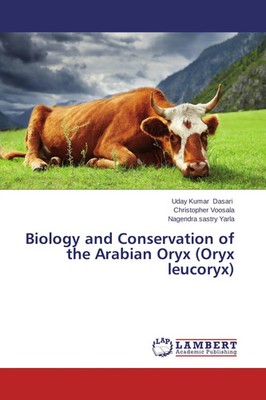 Uday Kumar Dasari (u. a.) | Biology and Conservation of the Arabian Oryx...