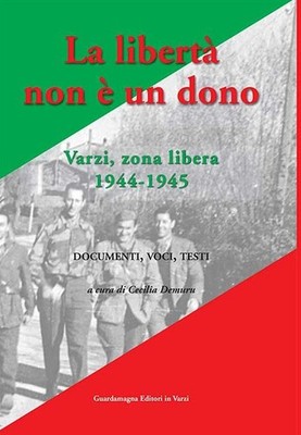 Neues Buch - Cecilia Demuru - Freiheit ist kein Geschenk. Varzi, Freie Zone 1944