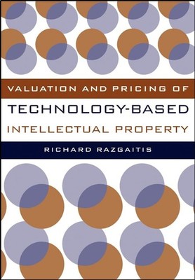 Valuation and Pricing of Technology-Based Intellectual Property - hardcover ...