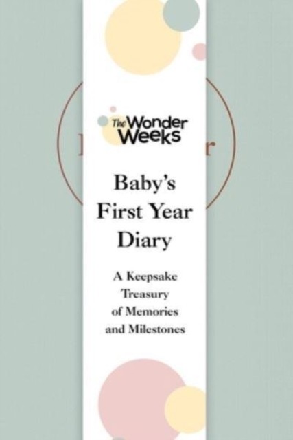 Wonder Weeks Baby's First Year Diary by The Wonder Weeks (Hardback Book)