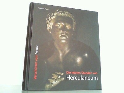 Die letzten Stunden von Herculaneum: Verschüttet vom Vesuv. Katalog zur A 221911