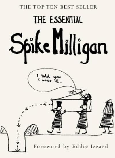The Essential Spike Milligan By Spike Milligan,Eddie Izzard,Alexander Games