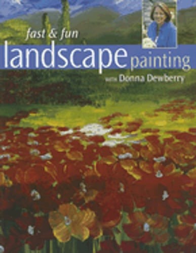 Fast & Fun Landscape Painting with Donna Dewberry by Donna Dewberry: Used
