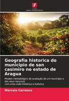 Geografia Historica Do Municipio De San Casimiro No Estado De Aragua Carrasco