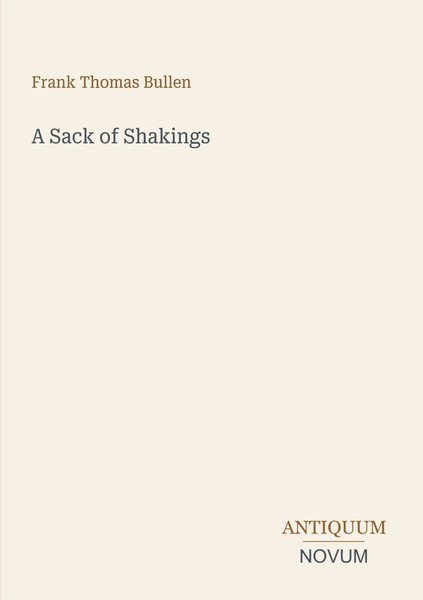 Frank Thomas Bullen | A Sack Of Shakings | Taschenbuch | Englisch (2026)-image