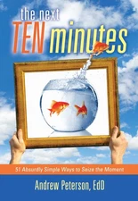 The Next Ten Minutes: 51 Absurdly Simple Ways to Seize the Moment - paperbac...