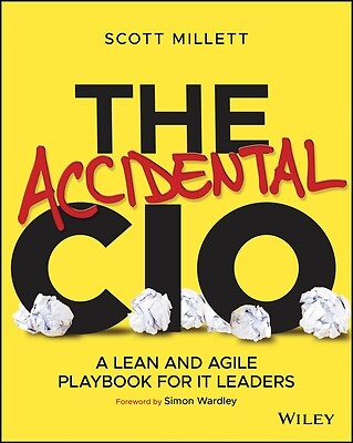 The Accidental CIO: A Lean and Agile Pla Millett, Scott Paperback