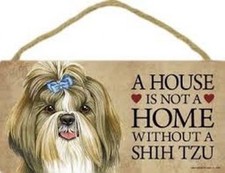 A House is not a Home without a SHIH TZU W/BOW DOG Sign 5"x10" Wood Plaque S76