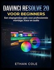 DaVinci Resolve 20 Voor Beginners: Een stapsgewijze gids voor professionele mont