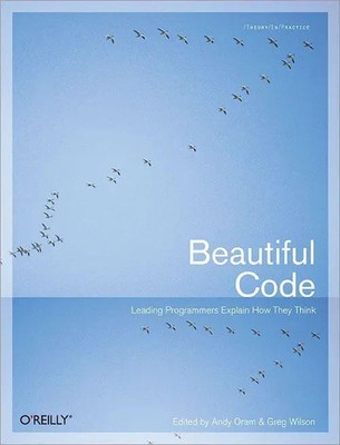 Beautiful Code | Leading Programmers Explain How They Think | Andy Oram | Buch