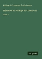 MéMoires De Philippe De Commynes Philippe De Commynes