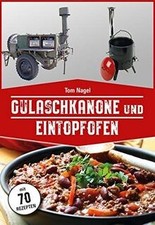 Gulaschkanone und Eintopfofen: Mit 70 Rezepten von ... | Buch | Zustand sehr gut