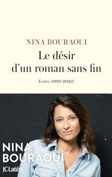 Le désir dun roman sans fin : écrits (1999-2022)  ... | Buch | Zustand sehr gut