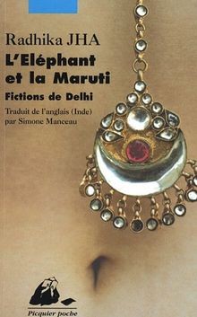 LEléphant et la Maruti : Fictions de Delhi von Jha... | Buch | Zustand sehr gut