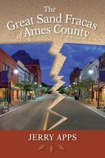 THE GREAT SAND FRACAS OF AMES COUNTY: A NOVEL (TERRACE By Jerry Apps - Hardcover