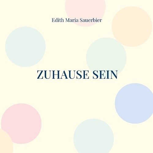 Edith Maria Sauerbier Zuhause sein (Tascabile)